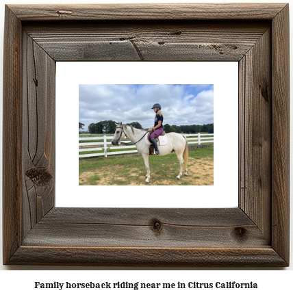 family horseback riding near me in Citrus, California